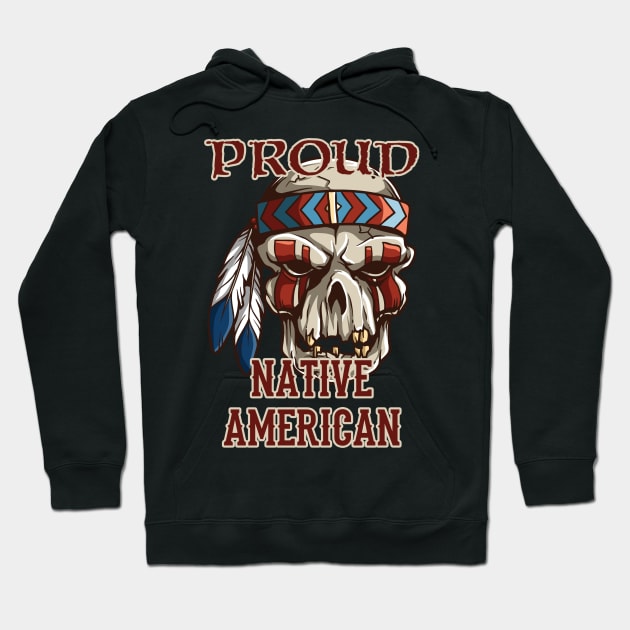 Proud Native American Hoodie by Bethany-Bailey